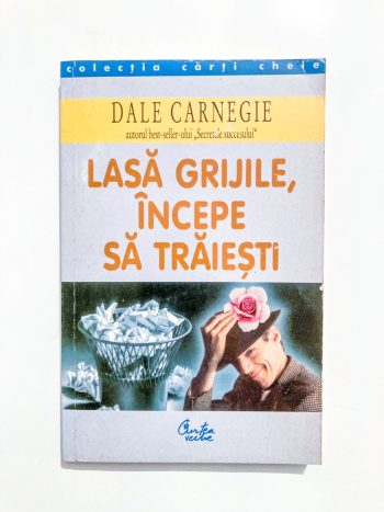 Lasă grijile, începe să trăiești