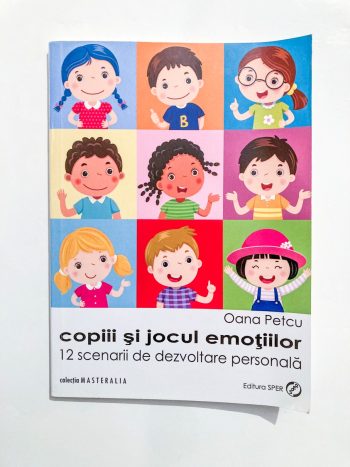 Copiii și jocul emoțiilor - 12 scenarii de dezvoltare personală