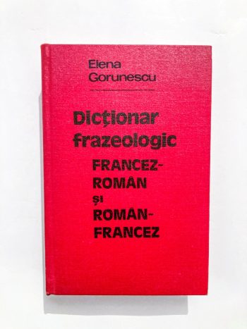 Dicționar frazeologic francez-român și român-francez